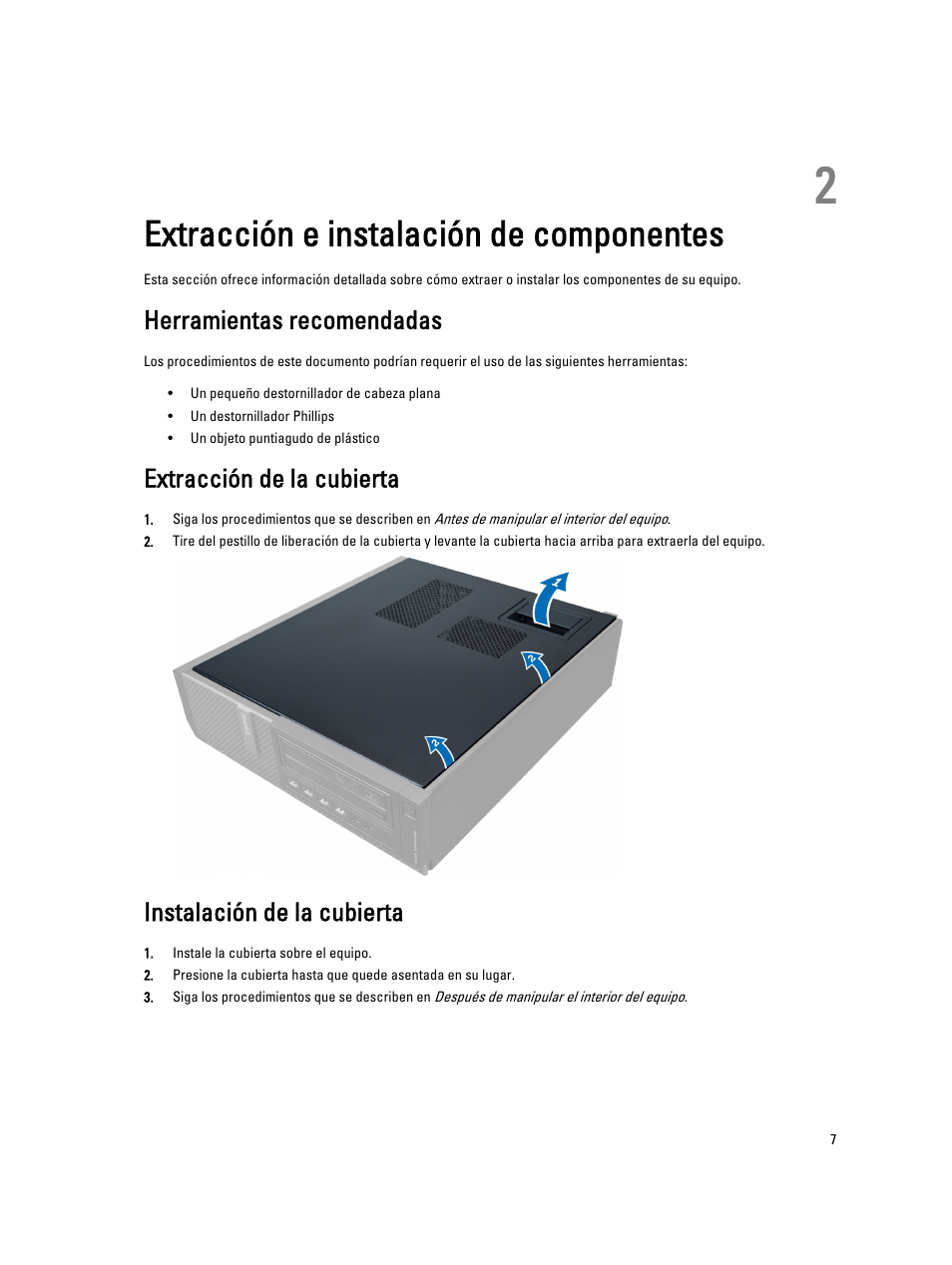 Extracción e instalación de componentes, Herramientas recomendadas, Extracción de la cubierta | Instalación de la cubierta | Dell OptiPlex 7010 (Mid 2012) User Manual | Page 7 / 69
