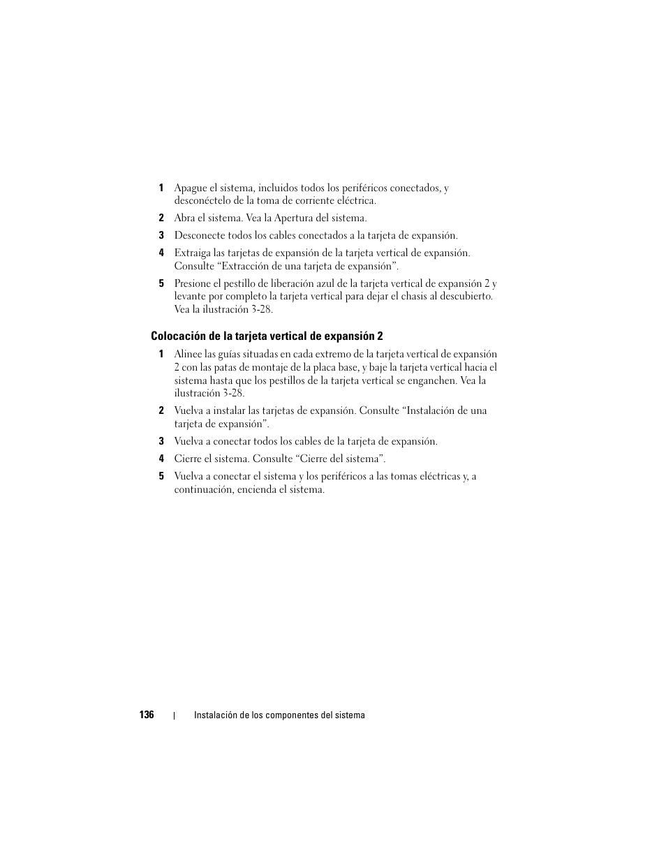 Colocación de la tarjeta vertical de expansión 2, De la tarjeta vertical de expansión 2 | Dell PowerVault NX3000 User Manual | Page 136 / 216