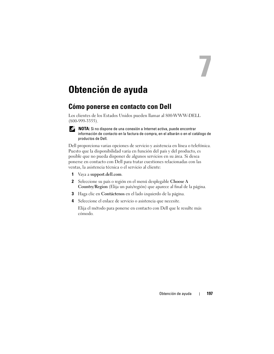 Obtención de ayuda, Cómo ponerse en contacto con dell, Consulte “obtención de ayuda | Ulte “obtención de ayuda, An, consulte “obtención de ayuda, Llan, consulte “obtención de ayuda, Nte, consulte “obtención de ayuda, Solver el problema, consulte “obtención de ayuda, Te “obtención de ayuda, Problema, consulte “obtención de ayuda | Dell PowerVault NX3000 User Manual | Page 197 / 216