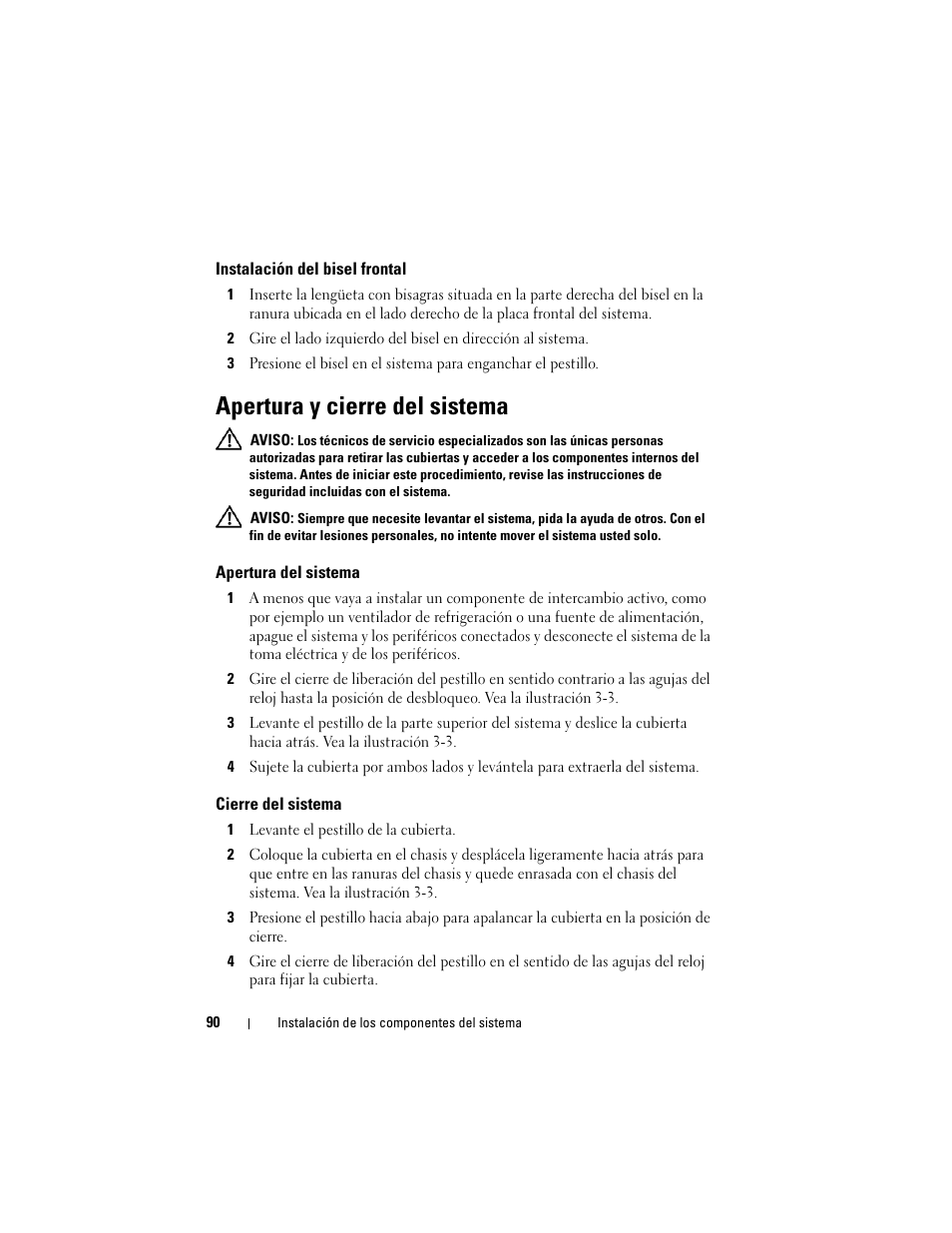Instalación del bisel frontal, Apertura y cierre del sistema, Apertura del sistema | Cierre del sistema | Dell PowerVault NX3000 User Manual | Page 90 / 216