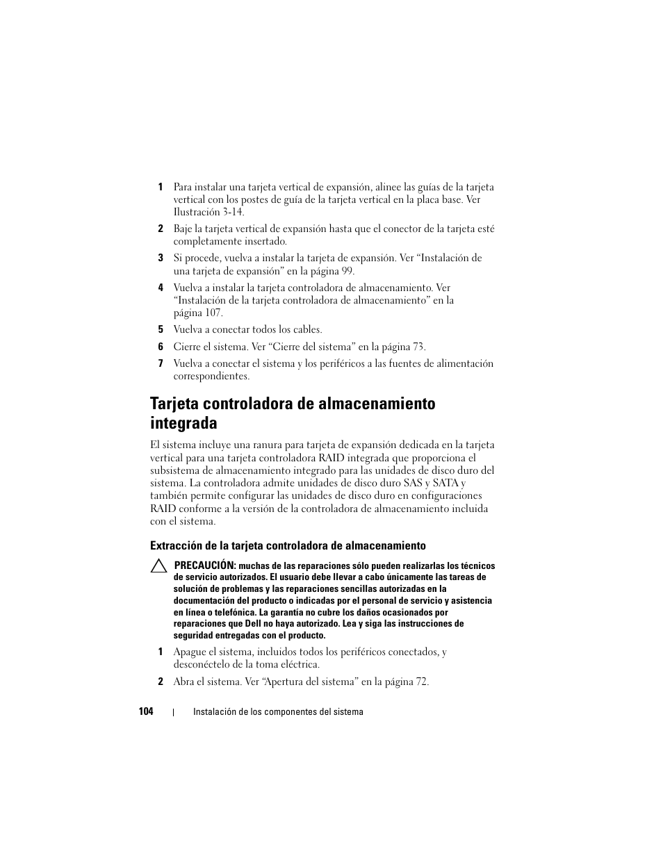 5 vuelva a conectar todos los cables, Tarjeta controladora de almacenamiento integrada, Tarjeta controladora de almacenamiento | Integrada, Extracción de la tarjeta controladora, De almacenamiento | Dell PowerVault DL2200 CommVault User Manual | Page 104 / 176