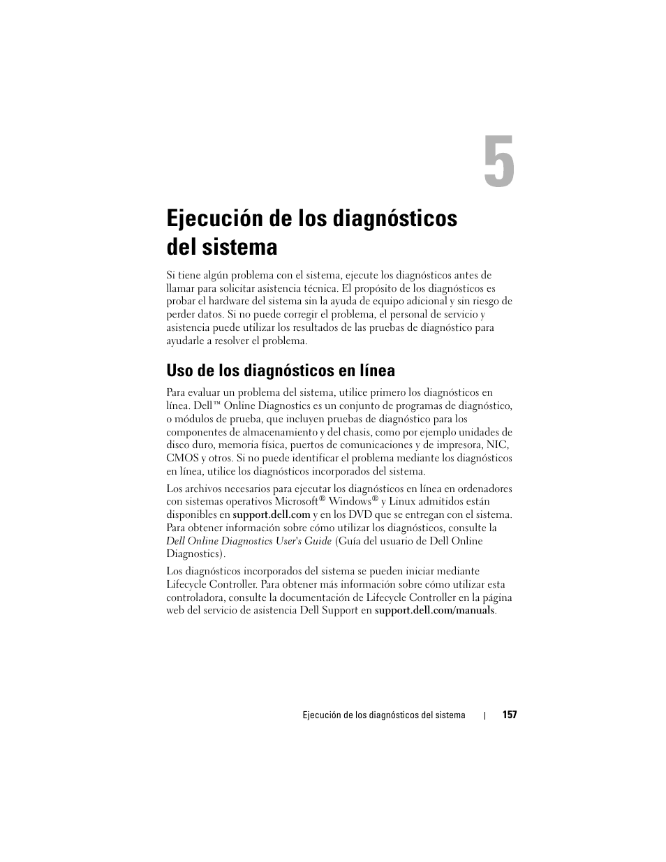 Ejecución de los diagnósticos del sistema, Uso de los diagnósticos en línea, Ejecución de los diagnósticos | Del sistema, R “uso de los, R “ejecución de los | Dell PowerVault DL2200 CommVault User Manual | Page 157 / 176