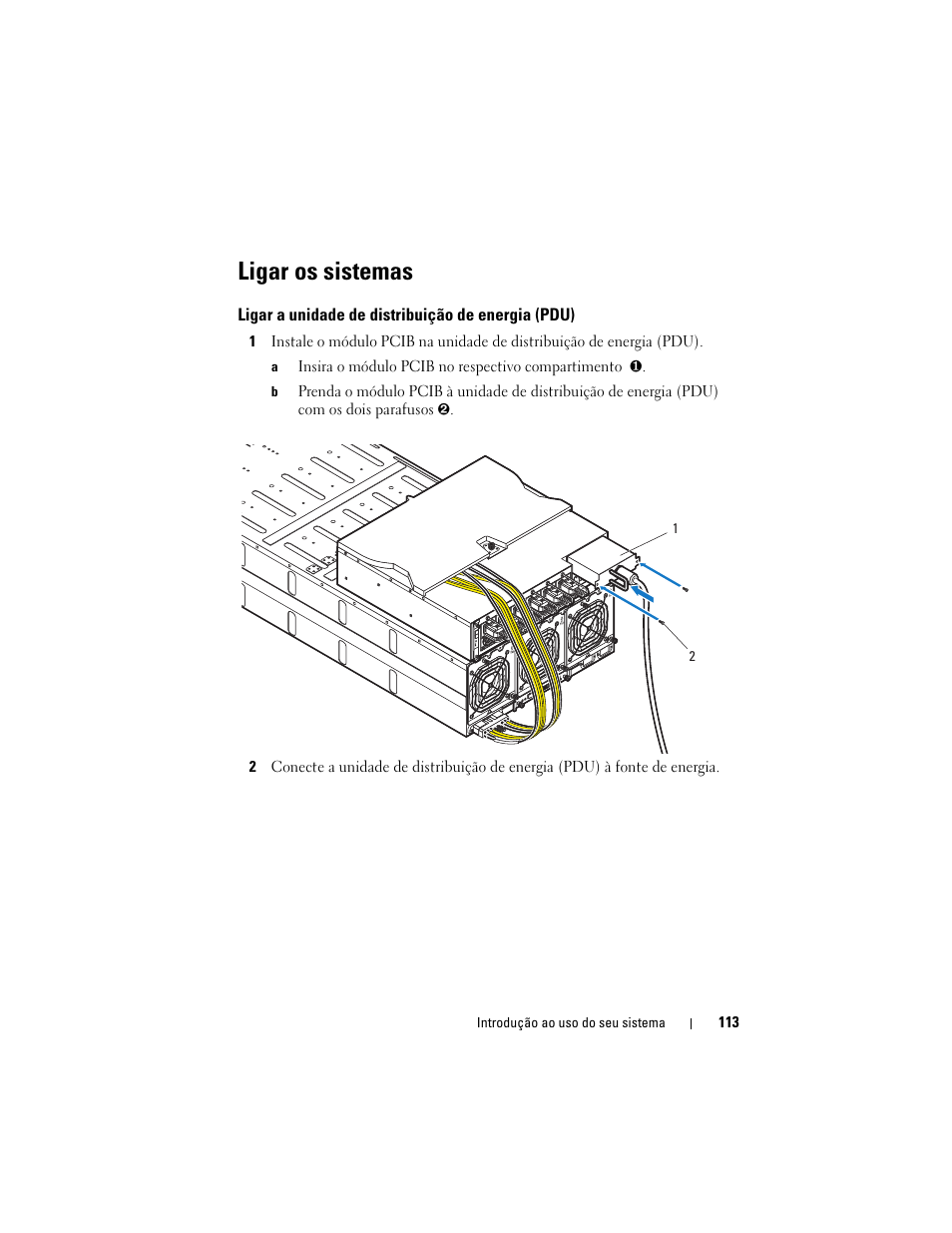 Ligar os sistemas, Ligar a unidade de distribuição de energia (pdu) | Dell PowerEdge C8000 User Manual | Page 115 / 178