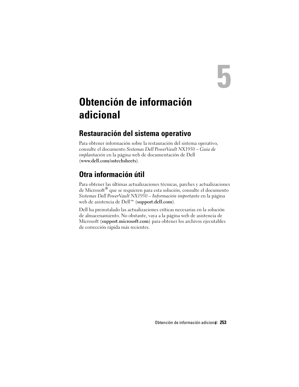 Obtención de información adicional, Restauración del sistema operativo, Otra información útil | Dell PowerVault NX1950 User Manual | Page 255 / 258