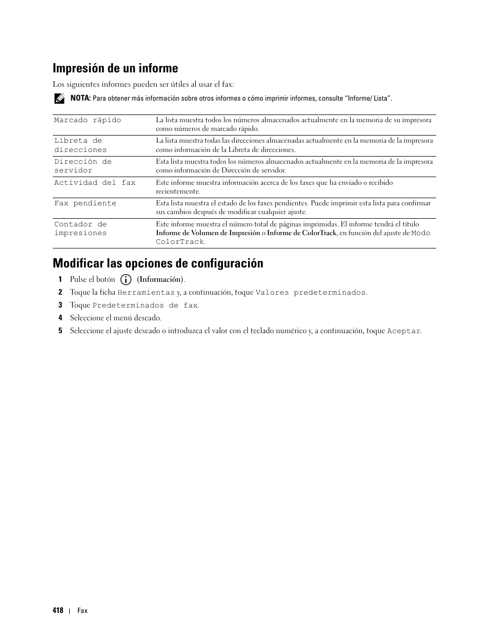 Impresión de un informe, Modificar las opciones de configuración, Consulte “impresión de un informe | Dell C2665dnf Color Laser Printer User Manual | Page 420 / 614