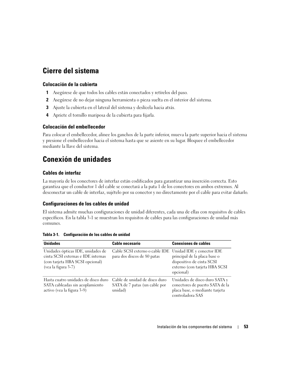 Cierre del sistema, Colocación de la cubierta, Colocación del embellecedor | Conexión de unidades, Cables de interfaz, Configuraciones de los cables de unidad | Dell POWEREDGE 840 User Manual | Page 53 / 172