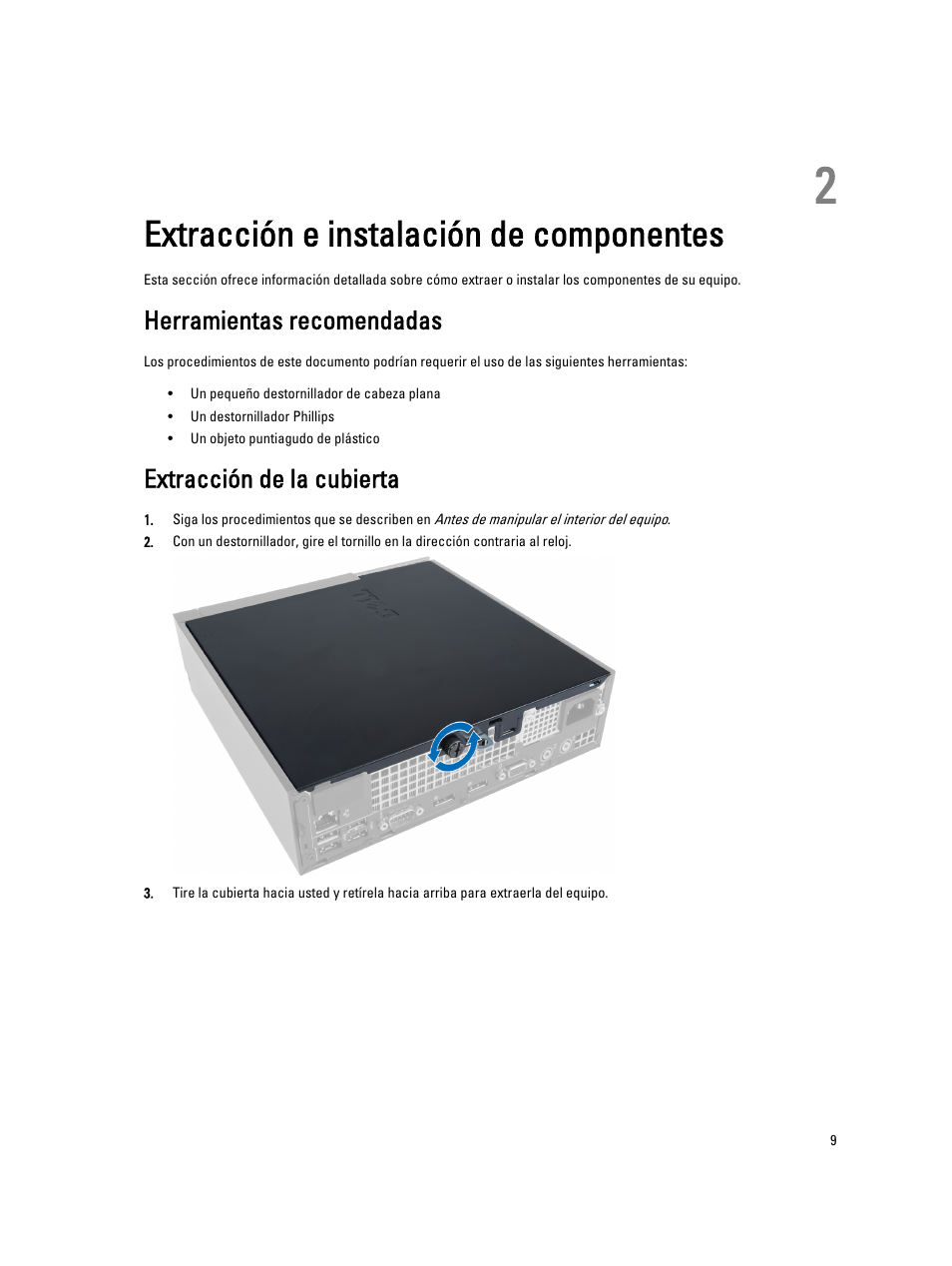 Extracción e instalación de componentes, Herramientas recomendadas, Extracción de la cubierta | 2 extracción e instalación de componentes | Dell OptiPlex 9010 (Mid 2012) User Manual | Page 9 / 69
