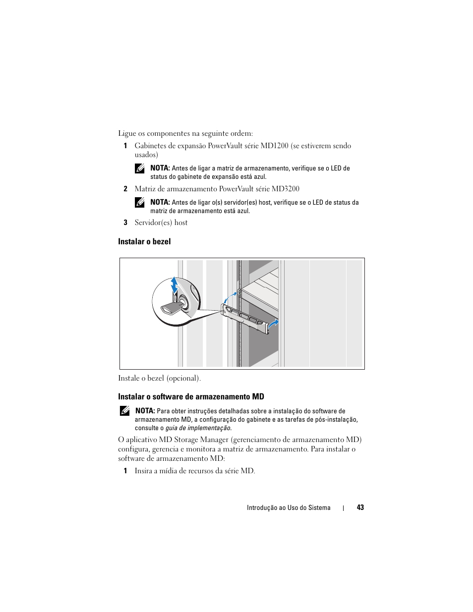 2 matriz de armazenamento powervault série md3200, 3 servidor(es) host, Instalar o bezel | Instalar o software de armazenamento md, 1 insira a mídia de recursos da série md | Dell PowerVault MD3200 User Manual | Page 45 / 76