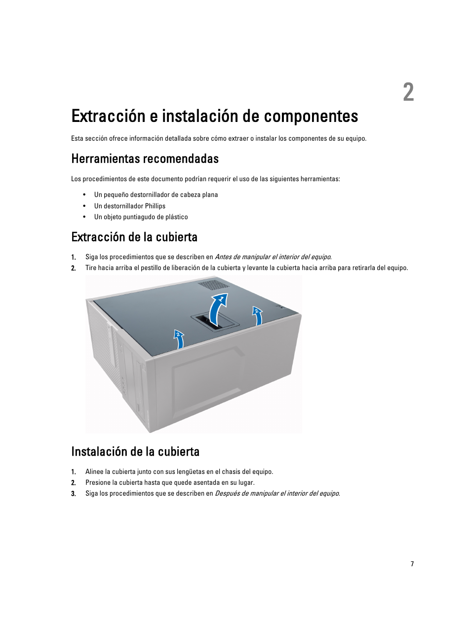 Extracción e instalación de componentes, Herramientas recomendadas, Extracción de la cubierta | Instalación de la cubierta | Dell OptiPlex 7010 (Mid 2012) User Manual | Page 7 / 67