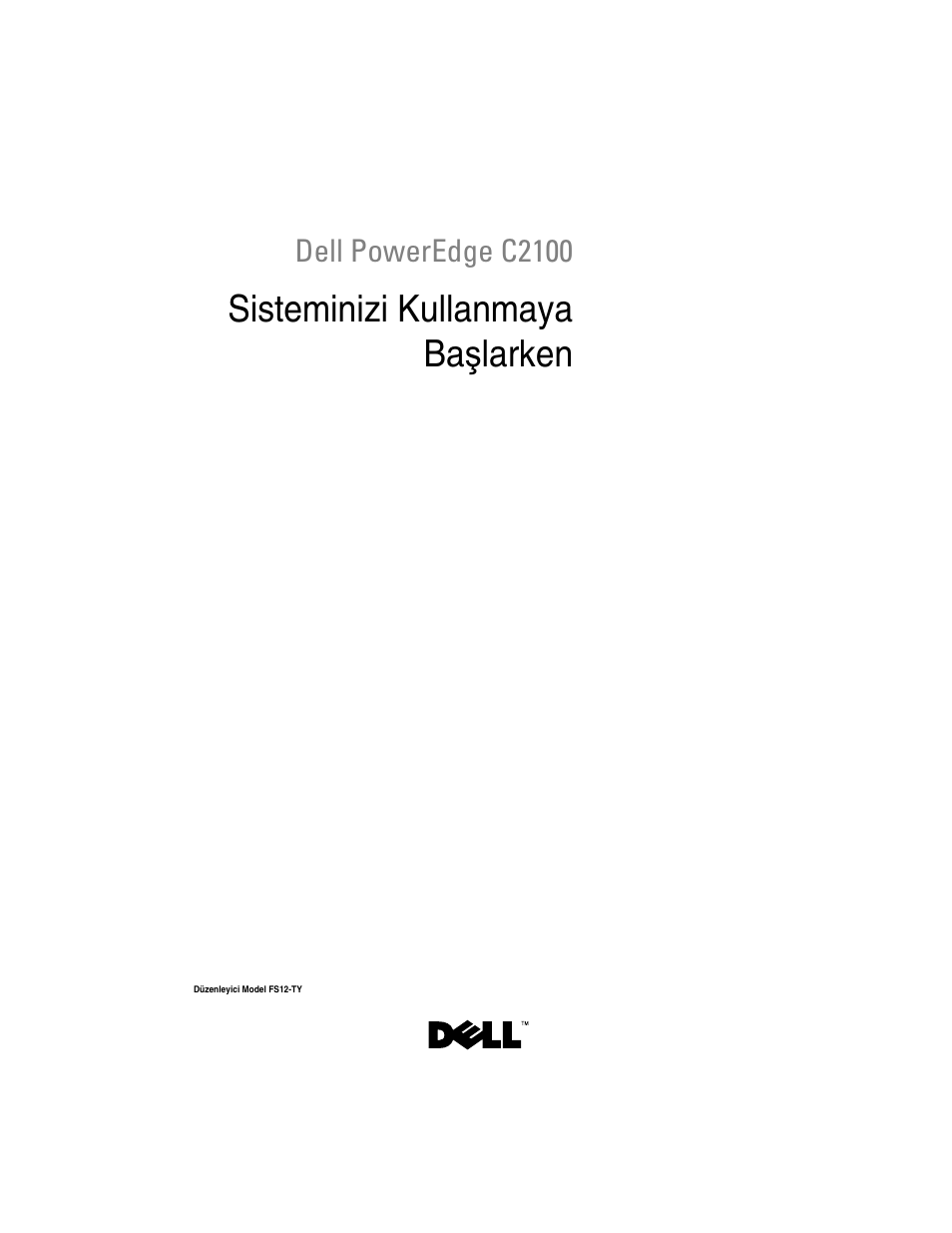 Sisteminizi kullanmaya başlarken, Sisteminizi kullanmaya ba şlarken | Dell PowerEdge C2100 User Manual | Page 103 / 128