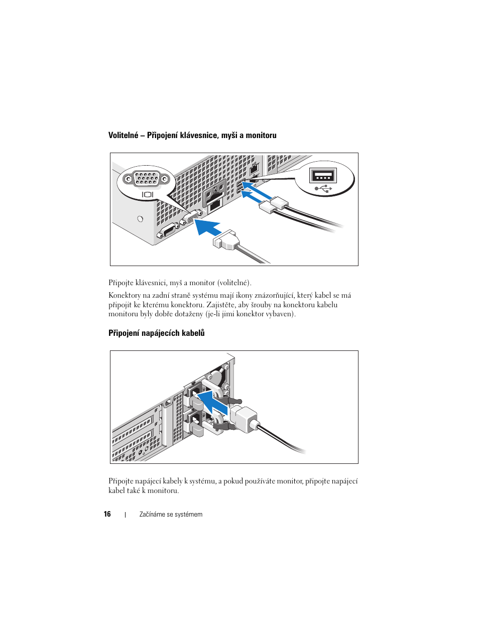 Volitelné – připojení klávesnice, myši a monitoru, Připojení napájecích kabelů | Dell PowerVault DL2200 User Manual | Page 18 / 124