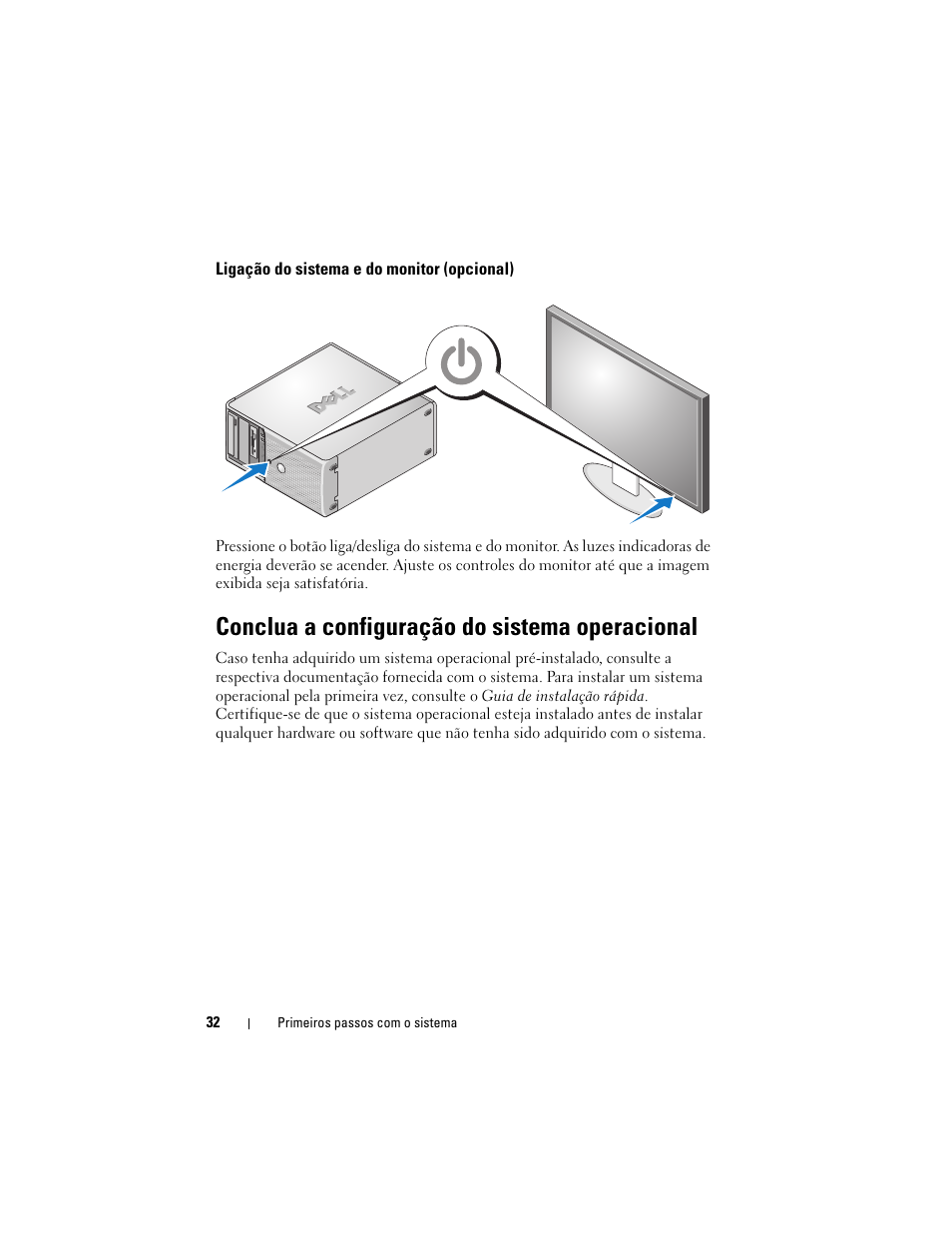 Ligação do sistema e do monitor (opcional), Conclua a configuração do sistema operacional | Dell PowerEdge T100 User Manual | Page 34 / 50