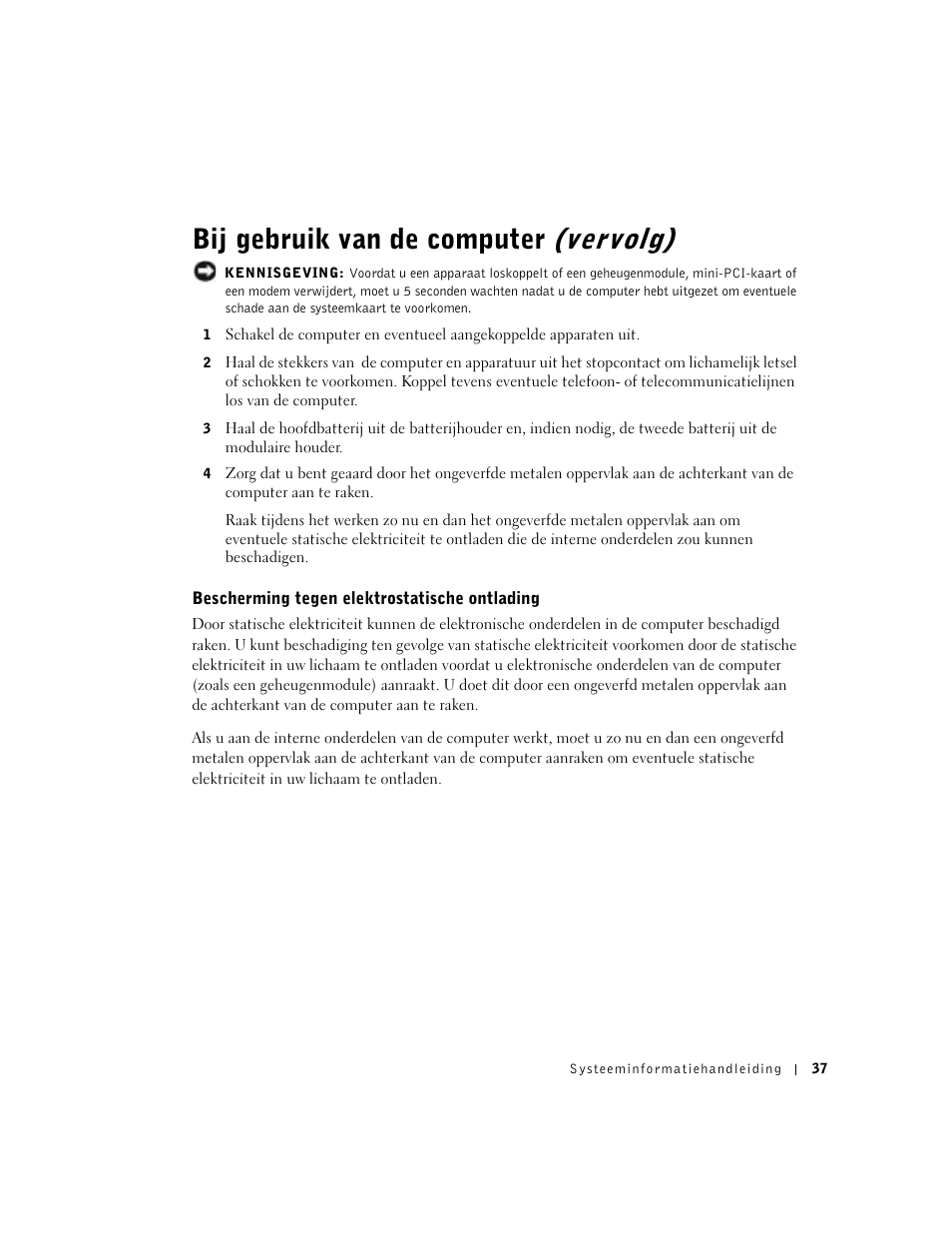 Bescherming tegen elektrostatische ontlading, Bij gebruik van de computer (vervolg) | Dell Latitude D500 User Manual | Page 39 / 198