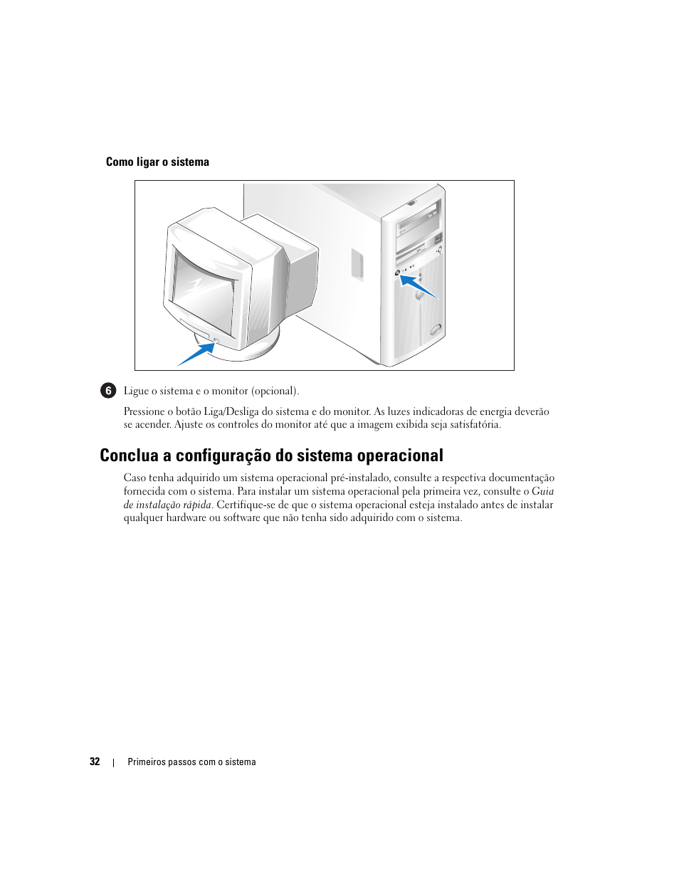 Como ligar o sistema, Conclua a configuração do sistema operacional | Dell POWEREDGE 840 User Manual | Page 34 / 50