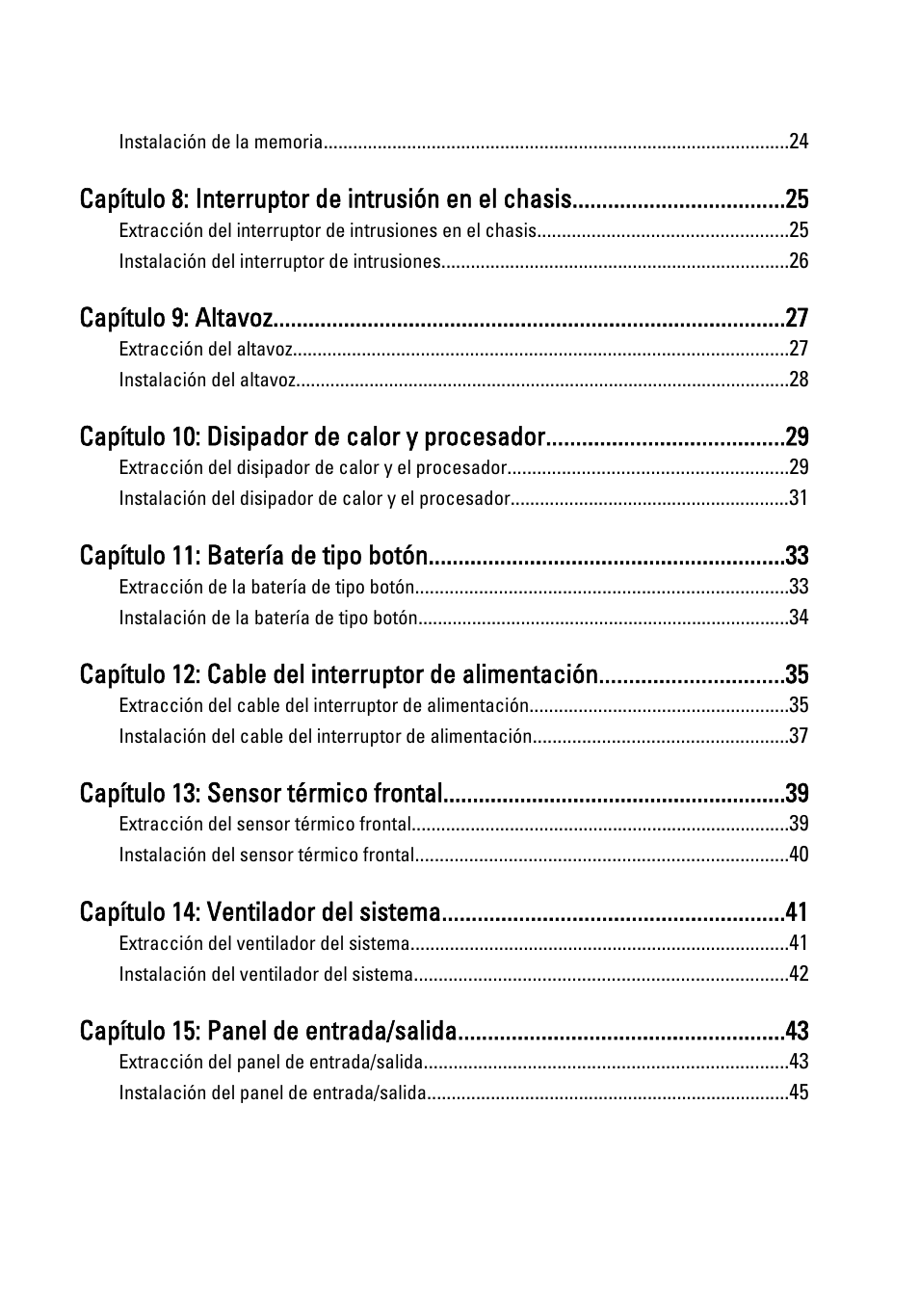 Capítulo 8: interruptor de intrusión en el chasis, Capítulo 9: altavoz, Capítulo 10: disipador de calor y procesador | Capítulo 11: batería de tipo botón, Capítulo 12: cable del interruptor de alimentación, Capítulo 13: sensor térmico frontal, Capítulo 14: ventilador del sistema, Capítulo 15: panel de entrada/salida | Dell OptiPlex 390 (Mid 2011) User Manual | Page 4 / 98