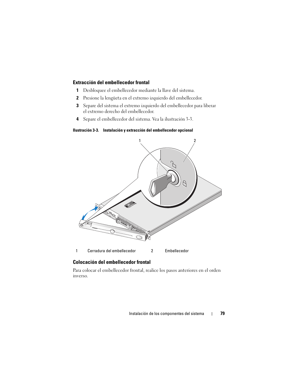 Extracción del embellecedor frontal, Colocación del embellecedor frontal | Dell POWEREDGE 300 User Manual | Page 79 / 210