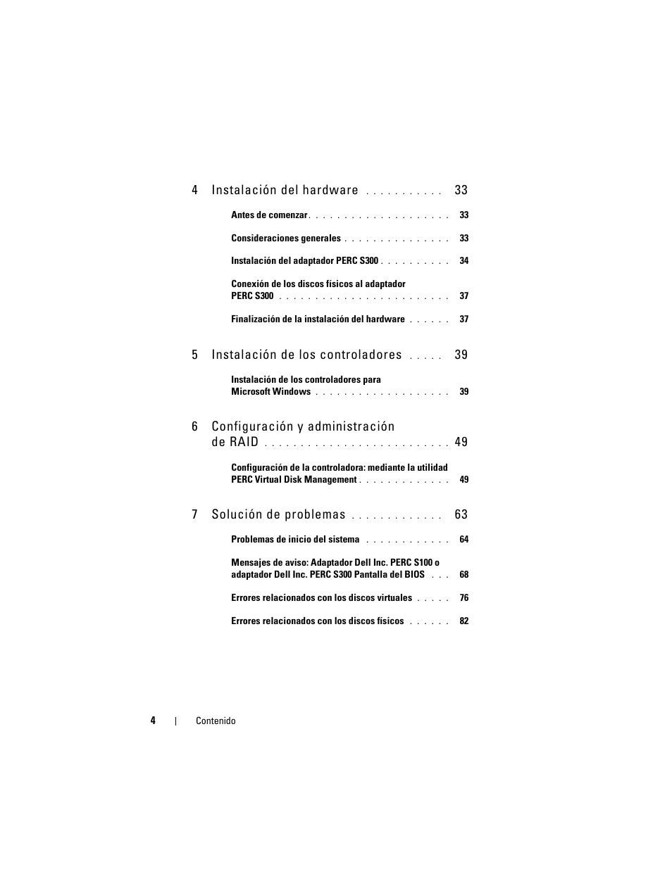 4 instalación del hardware 33, 5 instalación de los controladores 39, 6 configuración y administración de raid 49 | 7 solución de problemas 63, 4 instalación del hardware, 5 instalación de los controladores, 6 configuración y administración de raid, 7 solución de problemas | Dell PowerEdge RAID Controller S100 User Manual | Page 4 / 124