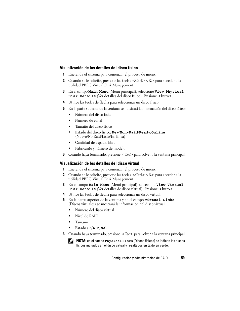 Visualización de los detalles del disco físico, Visualización de los detalles del disco virtual, Visualización de los | Detalles del disco físico, Detalles del disco virtual | Dell PowerEdge RAID Controller S100 User Manual | Page 59 / 124