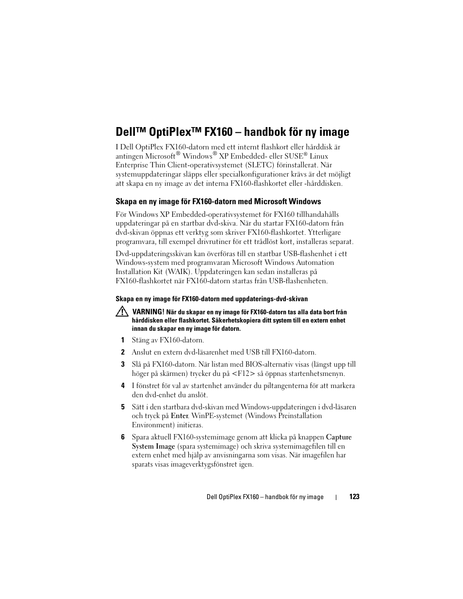 Dell™ optiplex™ fx160 - handbok för ny image, Dell™ optiplex™ fx160 – handbok för ny image | Dell OptiPlex FX160 (Late 2008) User Manual | Page 123 / 132