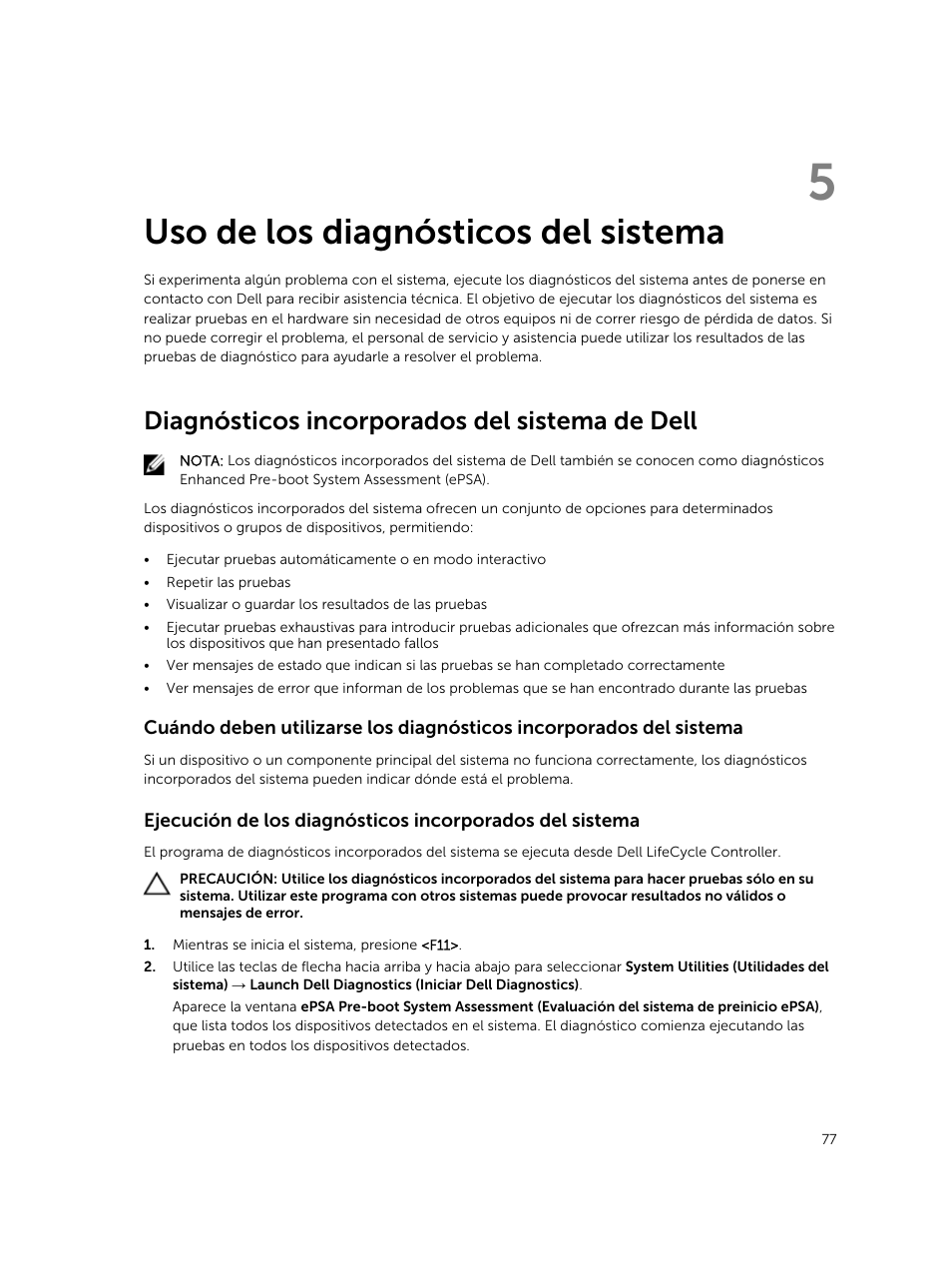 Uso de los diagnósticos del sistema, Diagnósticos incorporados del sistema de dell, 5 uso de los diagnósticos del sistema | Uso de los, Diagnósticos del sistema | Dell PowerEdge M820 (for PE VRTX) User Manual | Page 77 / 183