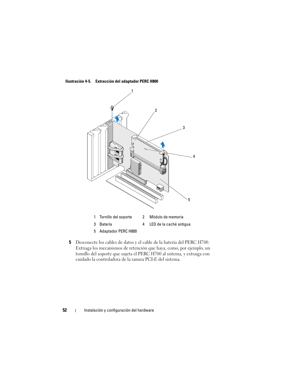 H700, vaya al paso 5, Ilustración 4-5 | Dell PowerEdge RAID Controller H700 User Manual | Page 52 / 200