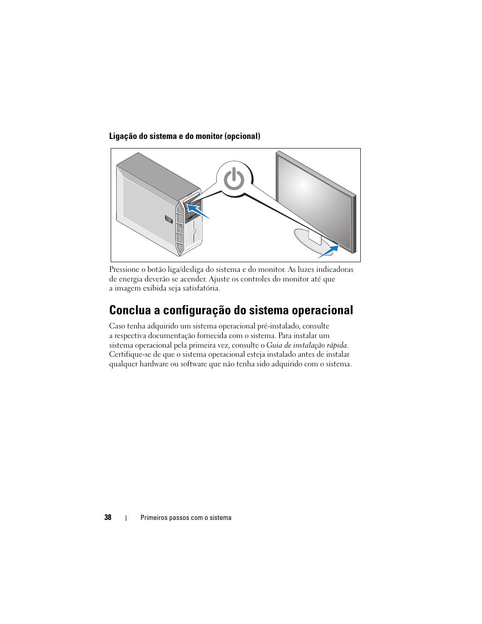 Ligação do sistema e do monitor (opcional), Conclua a configuração do sistema operacional | Dell PowerEdge T605 User Manual | Page 40 / 58