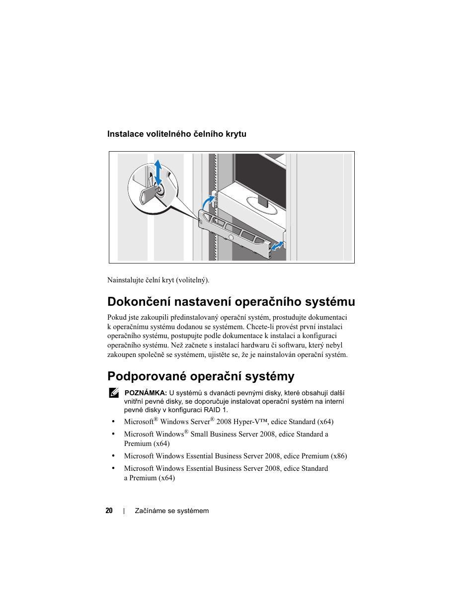 Instalace volitelného čelního krytu, Dokončení nastavení operačního systému, Podporované operační systémy | Dell PowerEdge R510 User Manual | Page 22 / 130