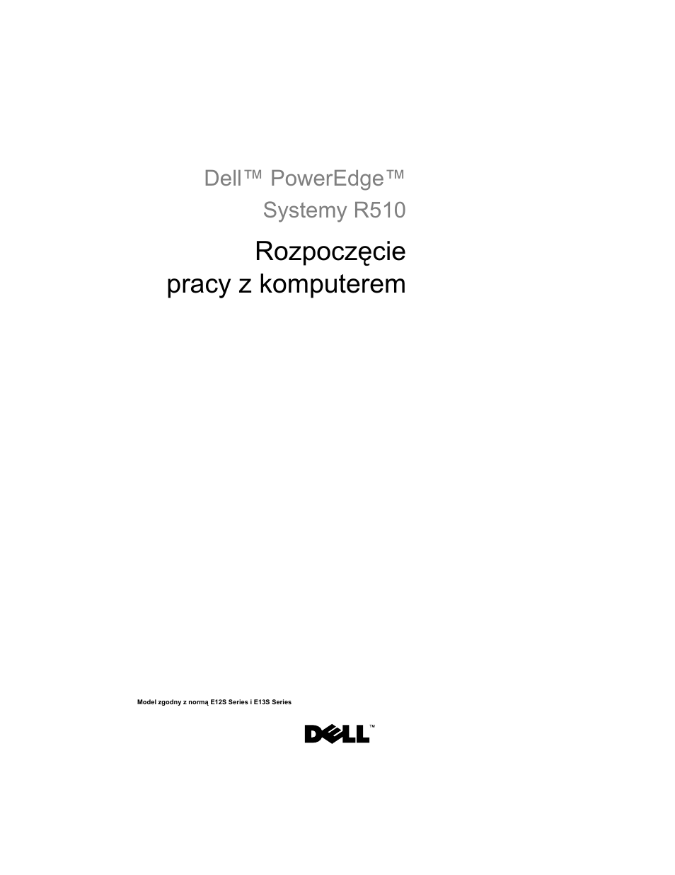 Rozpoczęcie pracy z komputerem | Dell PowerEdge R510 User Manual | Page 75 / 130