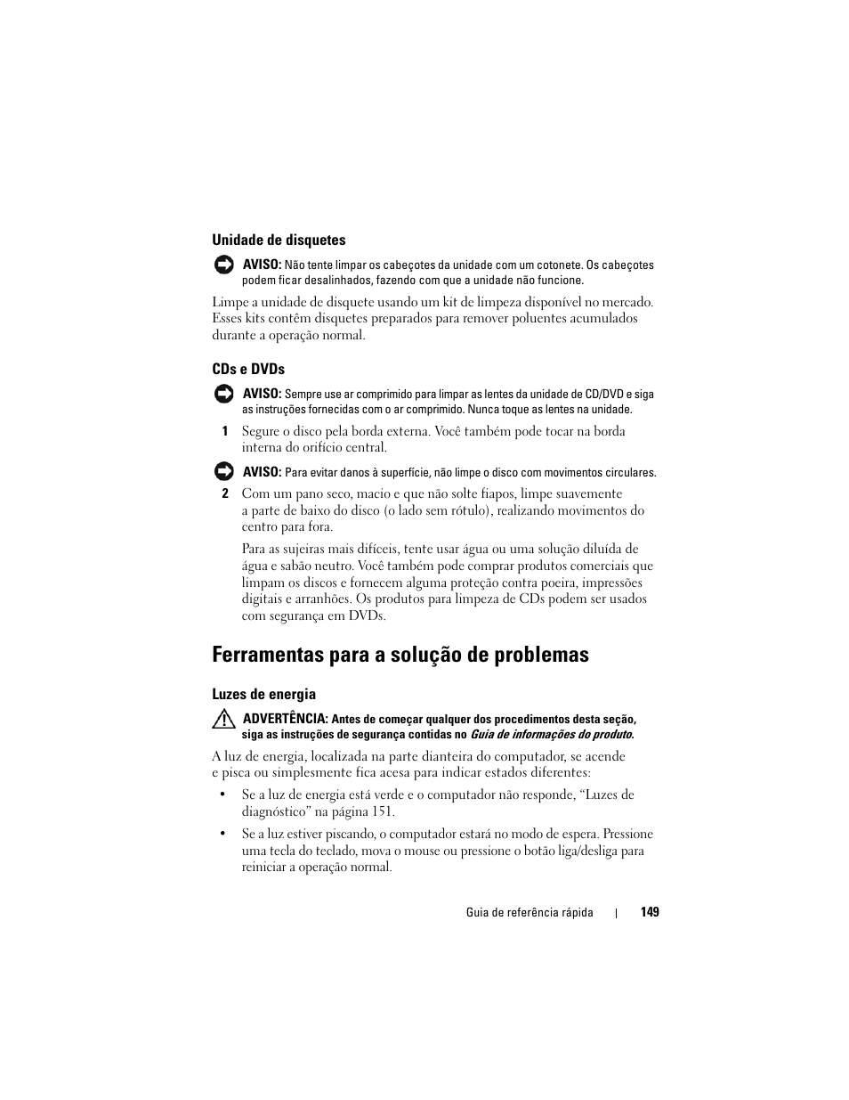 Unidade de disquetes, Cds e dvds, Ferramentas para a solução de problemas | Luzes de energia | Dell Precision T7400 (Late 2007) User Manual | Page 149 / 252