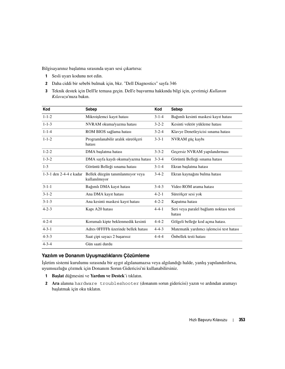 Yazılım ve donanım uyuşmazlıklarını çözümleme, Yazılım ve donanım uyu, Şmazlıklarını çözümleme | Dell OptiPlex 745 User Manual | Page 353 / 360