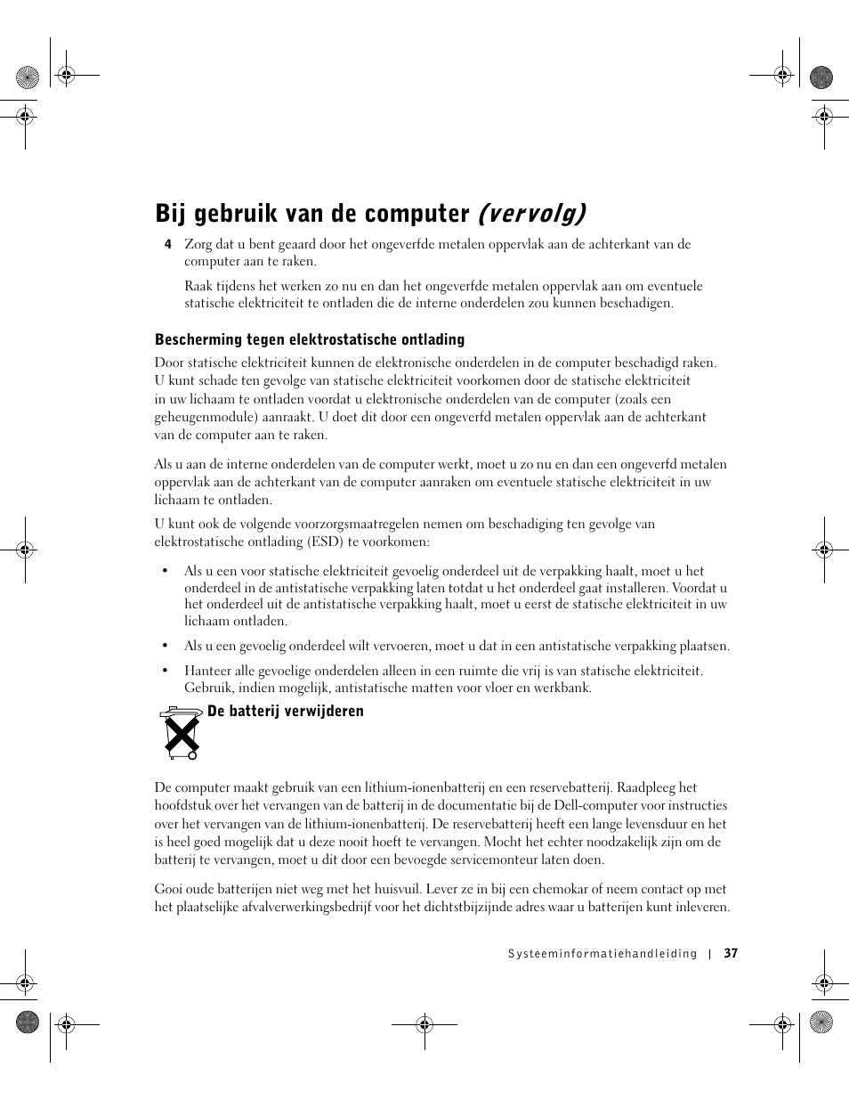 Bescherming tegen elektrostatische ontlading, De batterij verwijderen, Bij gebruik van de computer (vervolg) | Dell Latitude X300 User Manual | Page 39 / 190