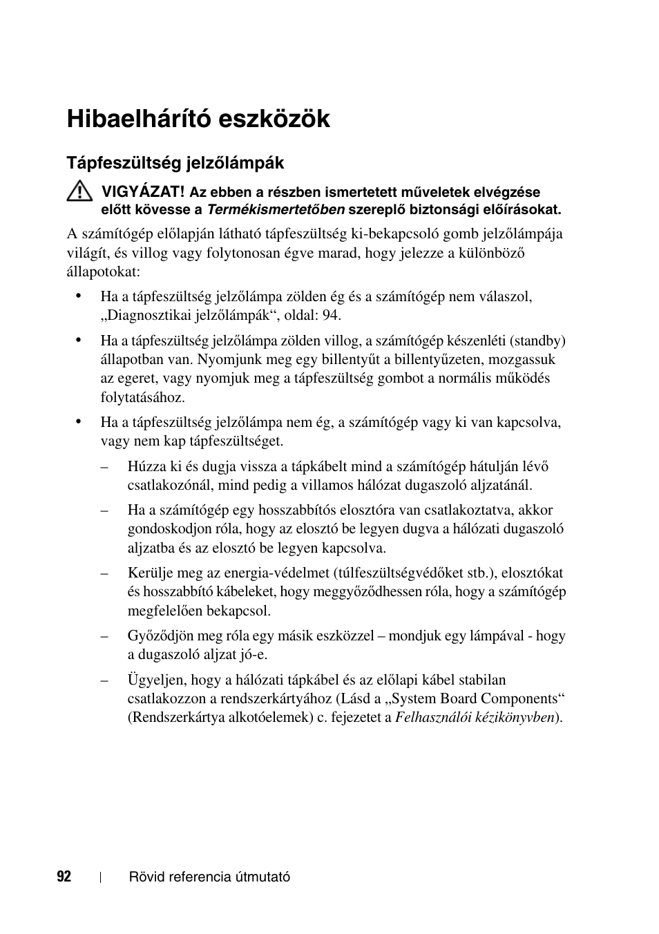 Hibaelhárító eszközök, Tápfeszültség jelzõlámpák, Tápfeszültség jelz | Őlámpák | Dell Precision T5400 (Late 2007) User Manual | Page 92 / 340