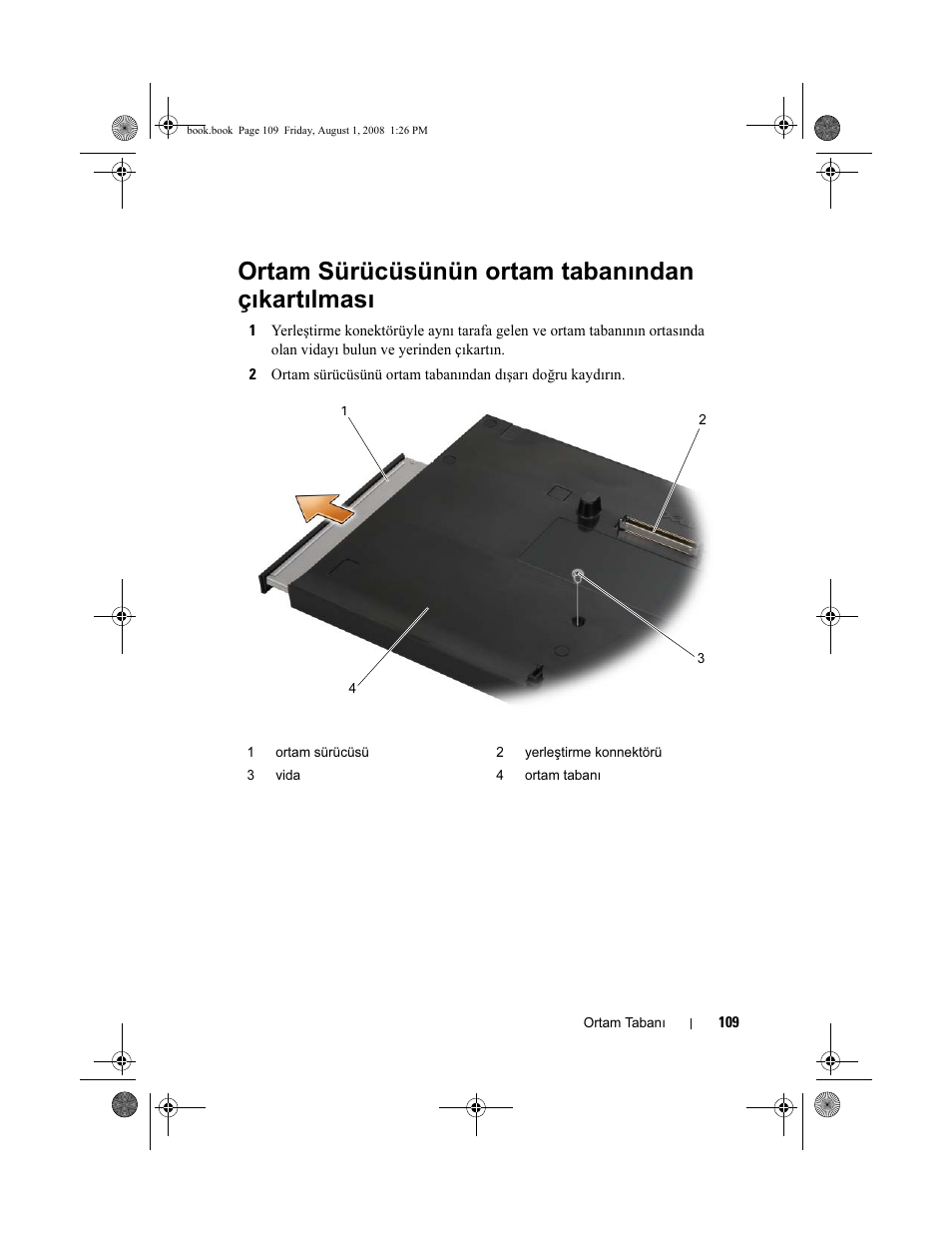 Ortam sürücüsünün ortam tabanından çıkartılması | Dell Latitude E4200 (Late 2008) User Manual | Page 111 / 124