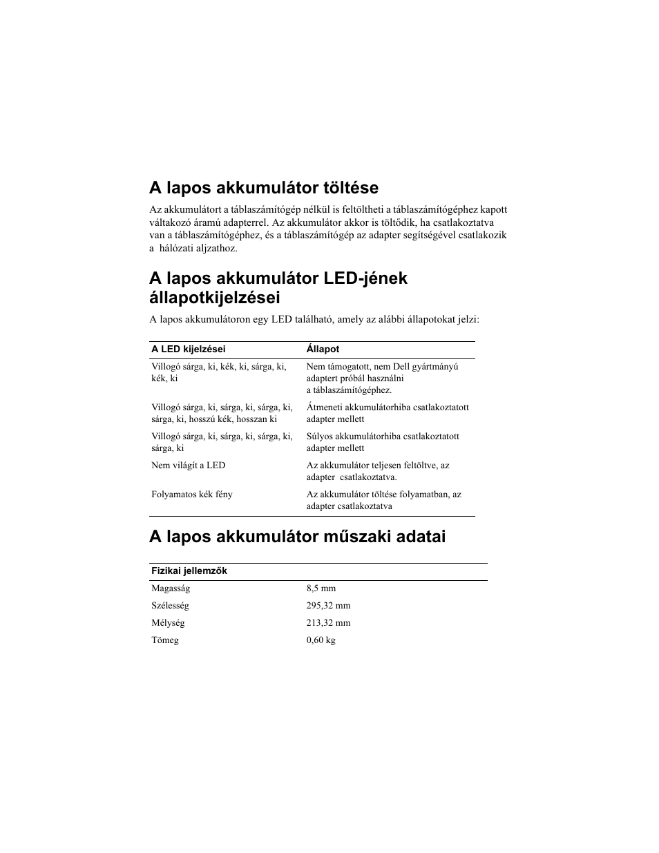 A lapos akkumulátor töltése, A lapos akkumulátor led-jének állapotkijelzései, A lapos akkumulátor m u szaki adatai | Dell Latitude XT2 (Early 2009) User Manual | Page 36 / 92