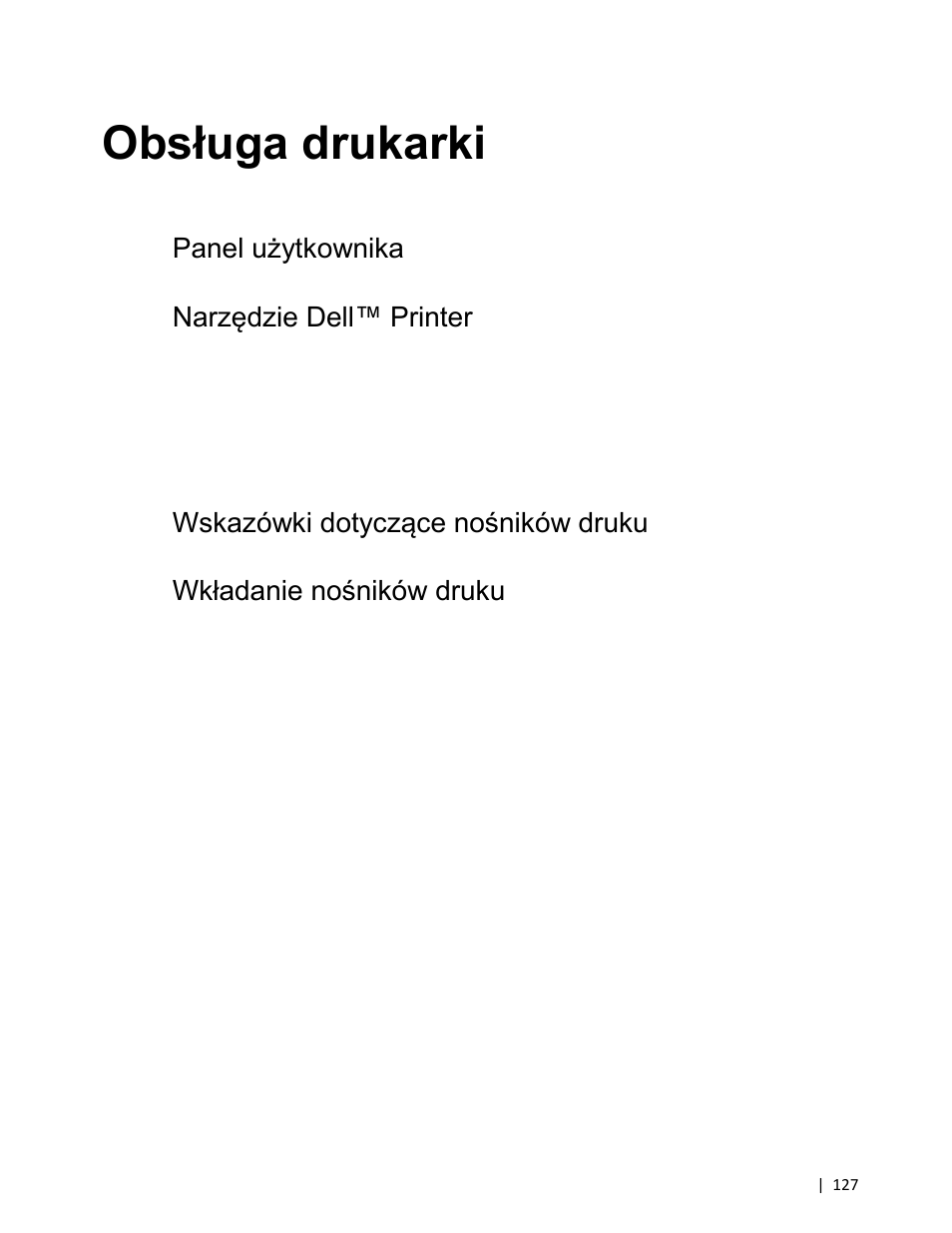 Obsługa drukarki, 13 panel użytkownika 129, 15 korzystanie z menu tool box 203 | 16 korzystanie z menu drukarki 231, 17 wskazówki dotyczące nośników druku 301, 18 wkładanie nośników druku 307 | Dell C3765dnf Color Laser Printer User Manual | Page 129 / 580