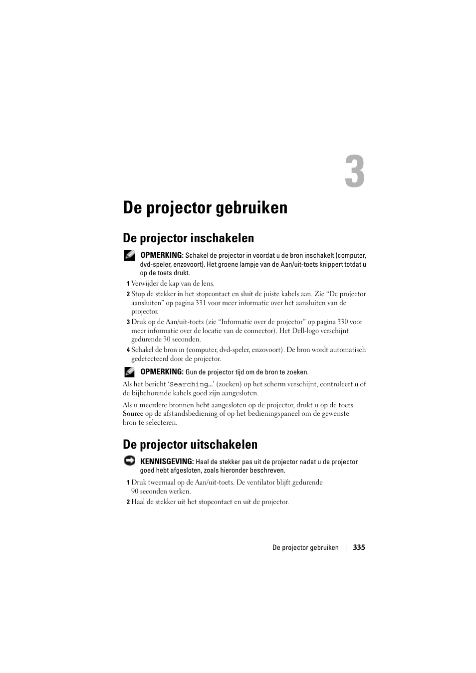 De projector gebruiken, De projector inschakelen, De projector uitschakelen | 3 de projector gebruiken | Dell Projector 1200MP User Manual | Page 335 / 904