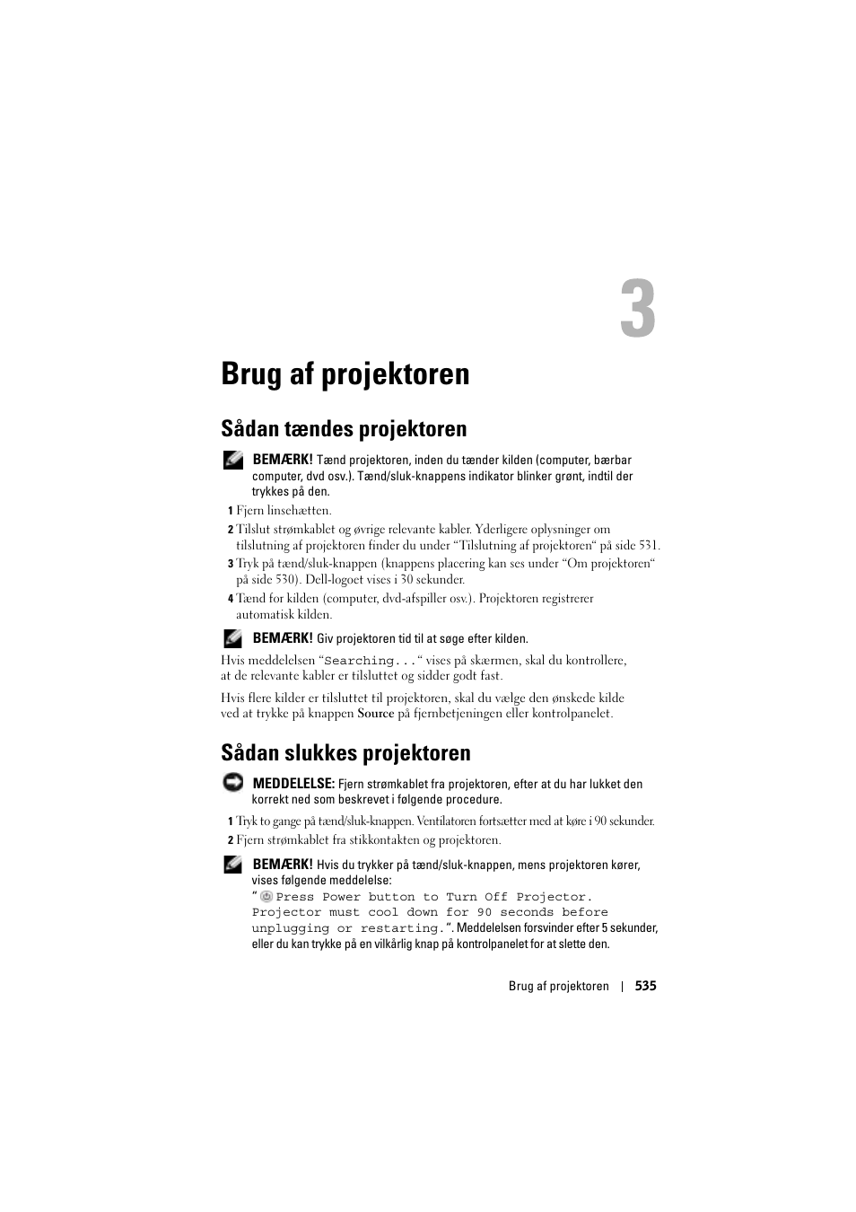 Brug af projektoren, Sådan tændes projektoren, Sådan slukkes projektoren | 3 brug af projektoren | Dell Projector 1200MP User Manual | Page 535 / 904