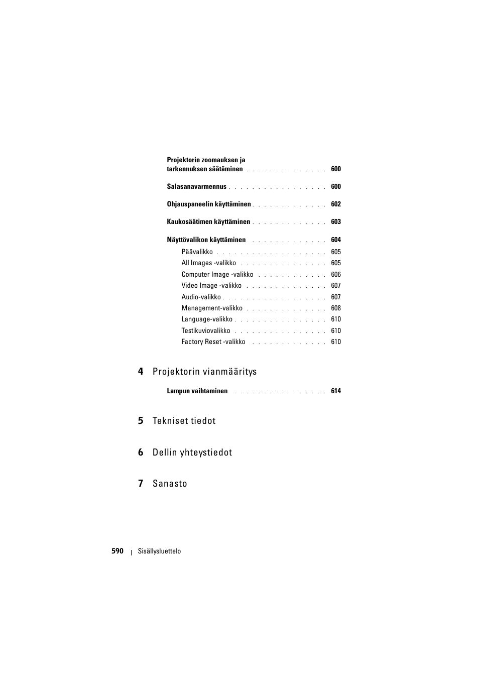 4 projektorin vianmääritys, 5 tekniset tiedot, 6 dellin yhteystiedot | 7 sanasto, 5 tekniset tiedot 6 dellin yhteystiedot 7 sanasto | Dell Projector 1200MP User Manual | Page 590 / 904