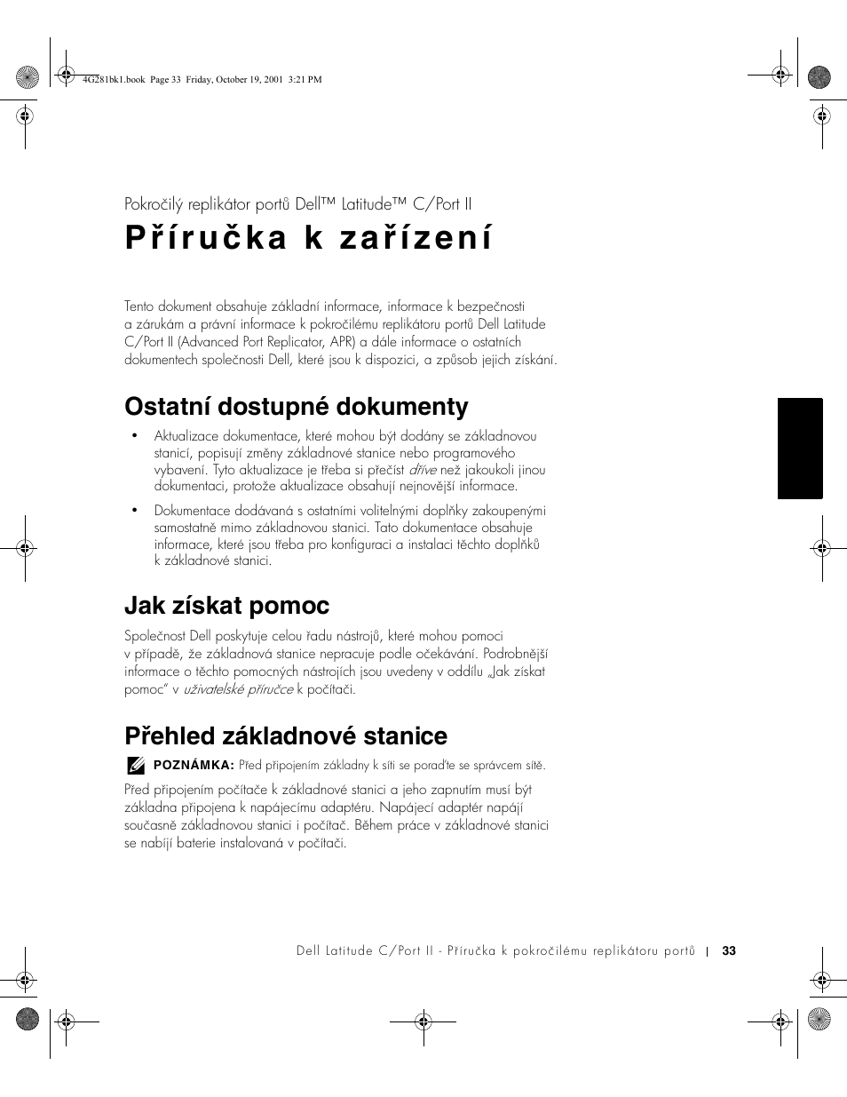 Ostatní dostupné dokumenty, Jak získat pomoc, Přehled základnové stanice | Dell C/Port II APR User Manual | Page 35 / 438