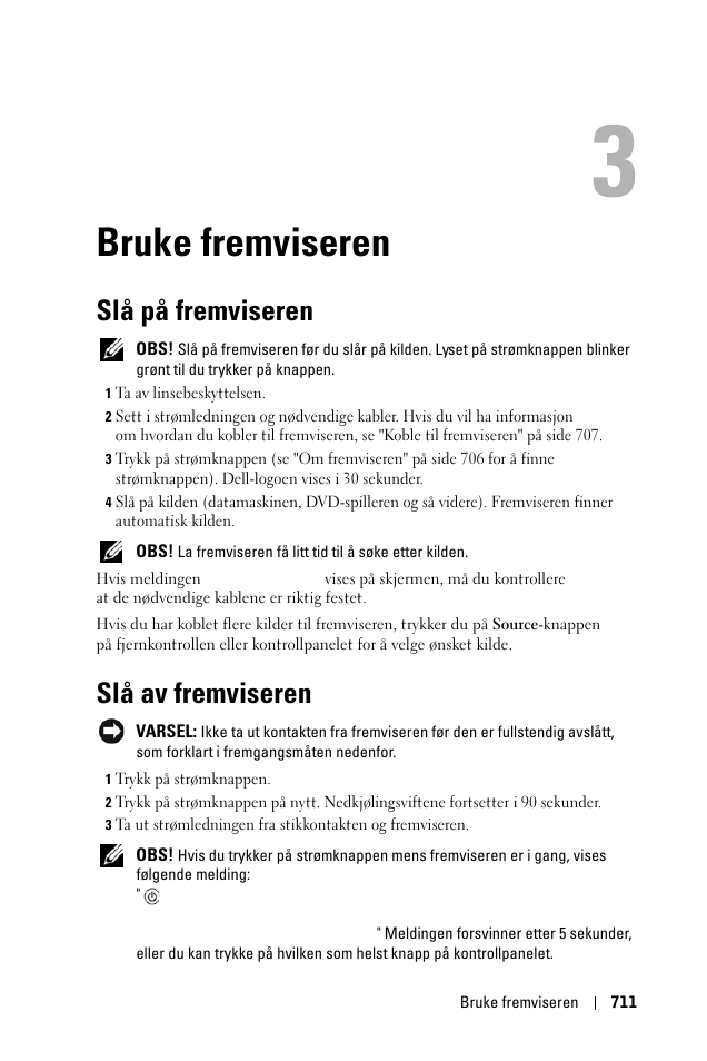 Bruke fremviseren, Slå på fremviseren, Slå av fremviseren | 3 bruke fremviseren | Dell 1100MP User Manual | Page 711 / 976