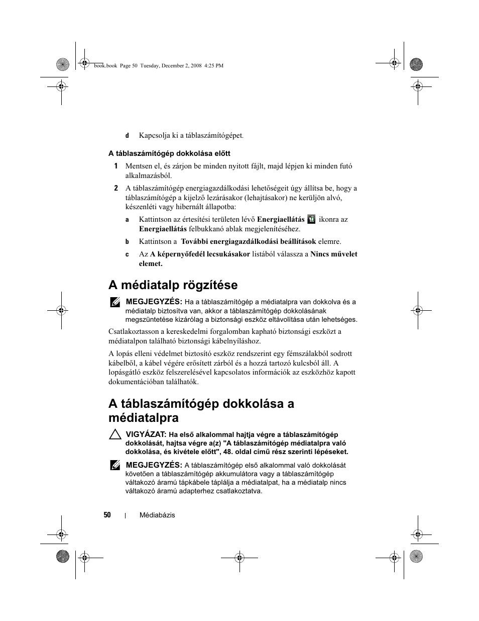 A médiatalp rögzítése, A táblaszámítógép dokkolása a médiatalpra | Dell Latitude XT2 (Early 2009) User Manual | Page 52 / 138