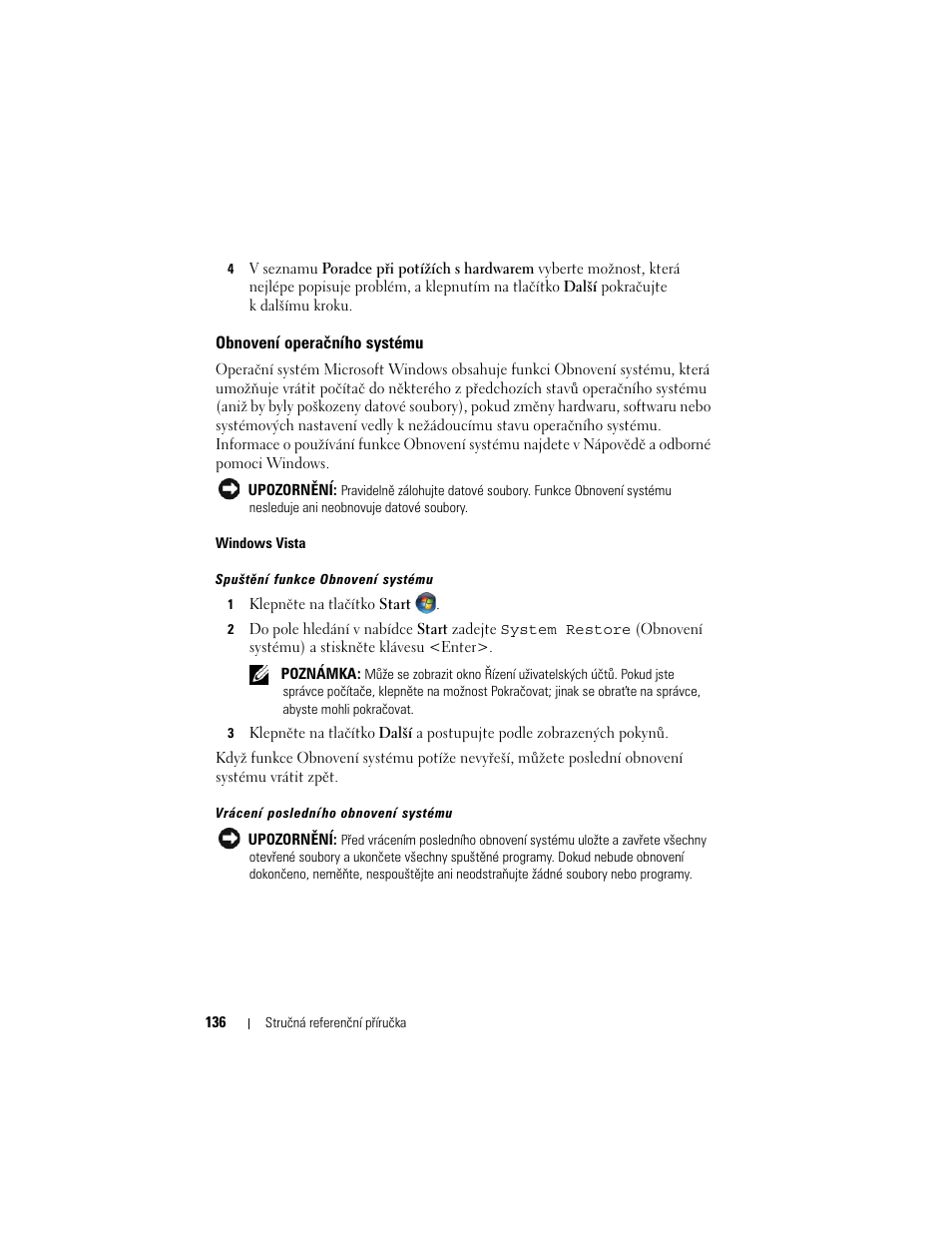 Obnovení operaèního systému, Obnovení operačního systému | Dell OptiPlex 740 User Manual | Page 136 / 532