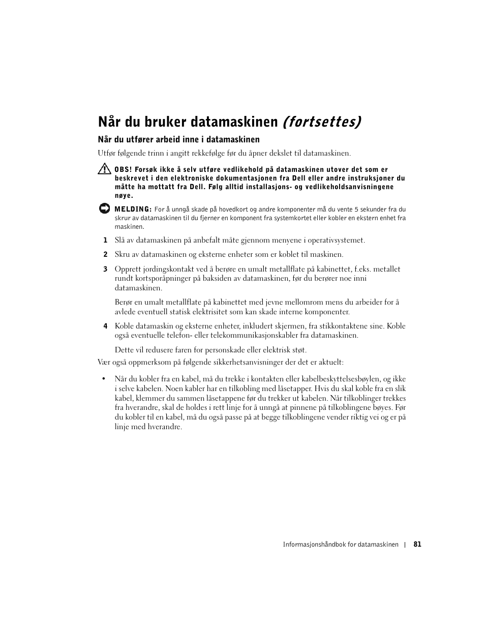 Når du utfører arbeid inne i datamaskinen, Når du bruker datamaskinen (fortsettes) | Dell Precision 340 User Manual | Page 82 / 172