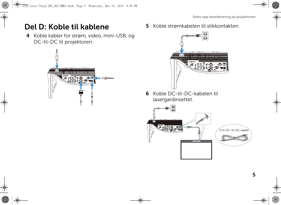 Del d: koble til kablene | Dell S520 Projector User Manual | Page 133 / 242