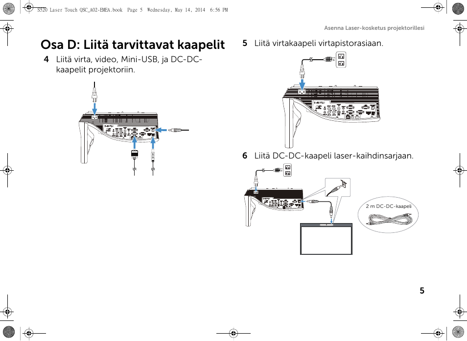 Osa d: liitä tarvittavat kaapelit | Dell S520 Projector User Manual | Page 77 / 242