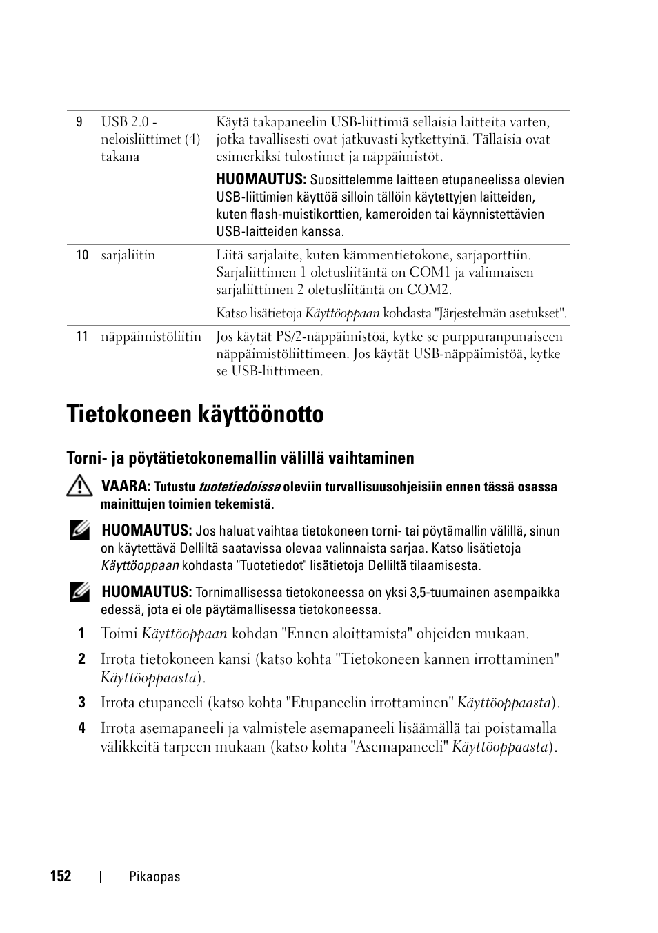 Tietokoneen käyttöönotto, Torni- ja pöytätietokonemallin välillä vaihtaminen | Dell Precision T3400 (Late 2007) User Manual | Page 152 / 608