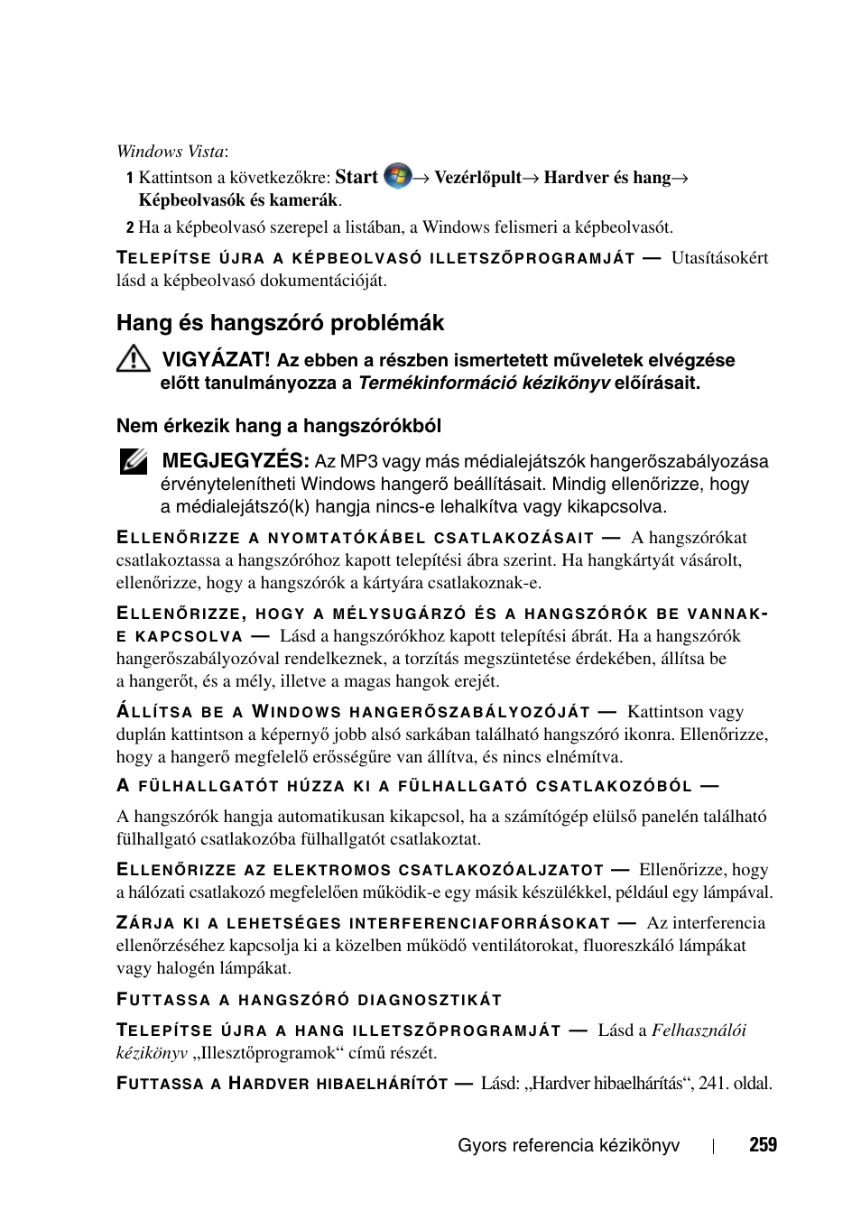 Hang és hangszóró problémák, Lásd: „hang és, Hangszóró problémák“, 259. oldal | Dell Precision T3400 (Late 2007) User Manual | Page 259 / 608