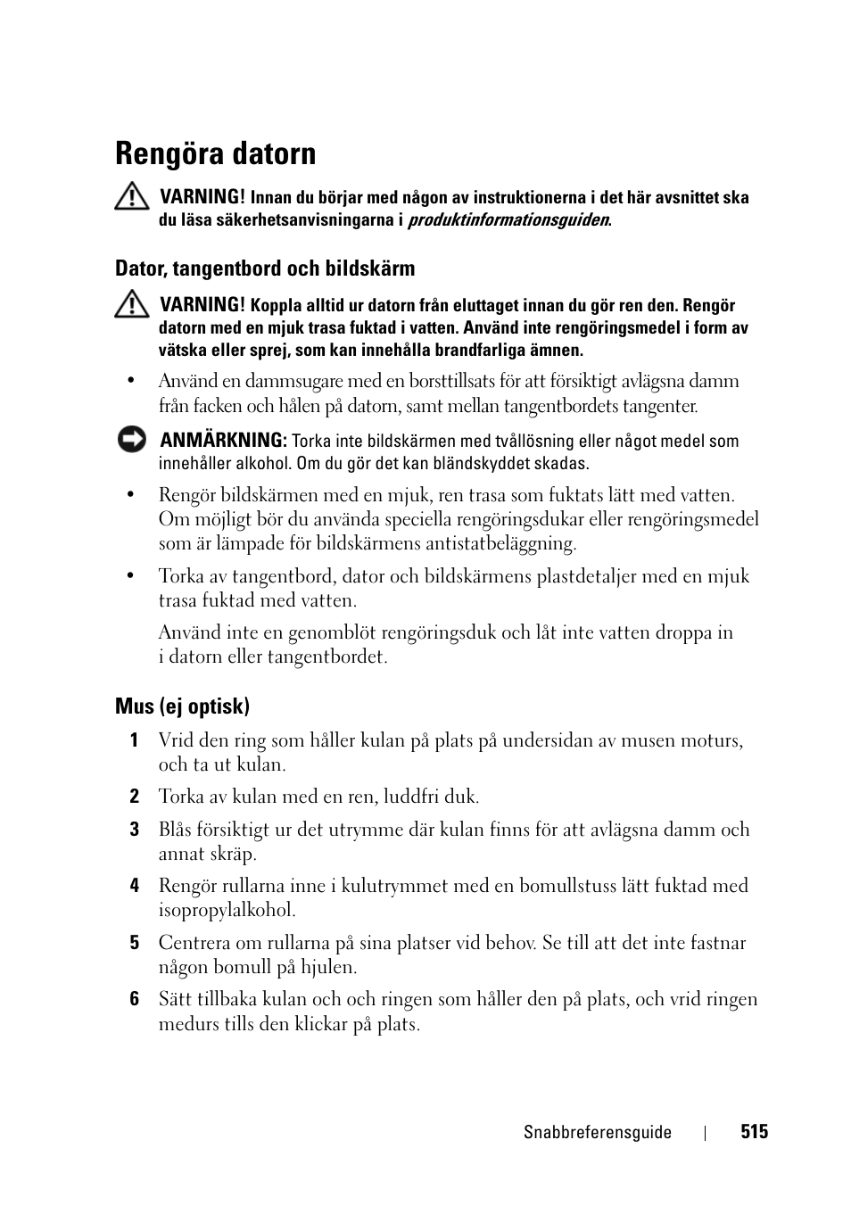 Rengöra datorn, Dator, tangentbord och bildskärm, Mus (ej optisk) | Dell Precision T3400 (Late 2007) User Manual | Page 515 / 608