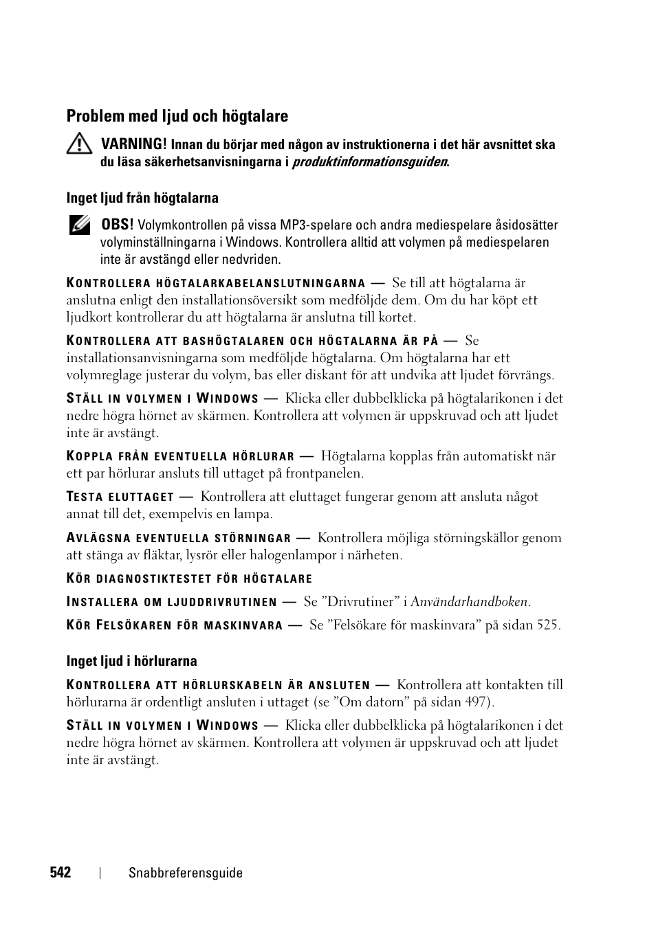 Problem med ljud och högtalare, Se ”problem med ljud och, Högtalare” på sidan 542 | Dell Precision T3400 (Late 2007) User Manual | Page 542 / 608