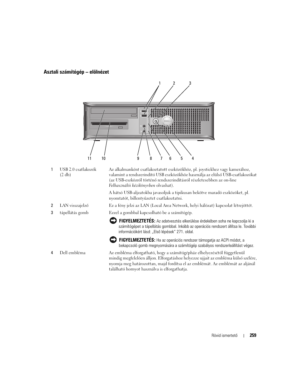 Asztali számítógép - elölnézet, Asztali számítógép – elölnézet | Dell OptiPlex 745 User Manual | Page 259 / 428